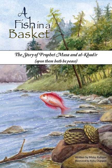 A Fish in a Basket: The Story of Prophet Musa and al-Khaḍir