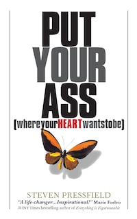 Front cover_Put Your Ass Where Your Heart Wants to Be