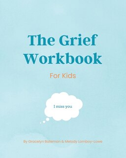 Front cover_The Grief Workbook For Kids