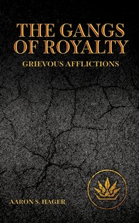 Front cover_The Gangs of Royalty Grievous Afflictions