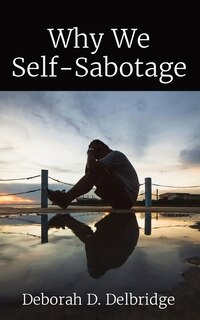 Front cover_Why We Self-Sabotage