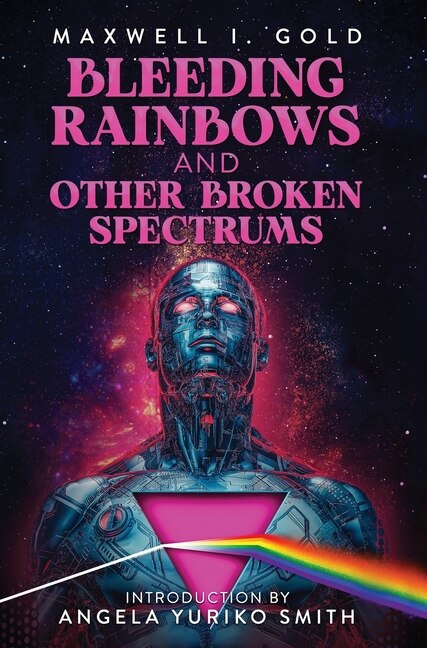 Front cover_Bleeding Rainbows and Other Broken Spectrums