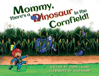 Couverture_Mommy, There's a Dinosaur in the Cornfield!