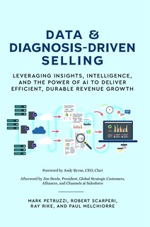 Couverture_Data and Diagnosis-Driven Selling:	Leveraging insights, intelligence and the power of AI to deliver efficient, durable revenue growth