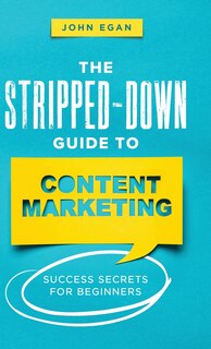 Couverture_The Stripped-Down Guide to Content Marketing