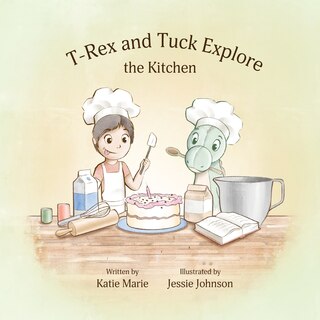 Front cover_T-Rex and Tuck Explore the Kitchen
