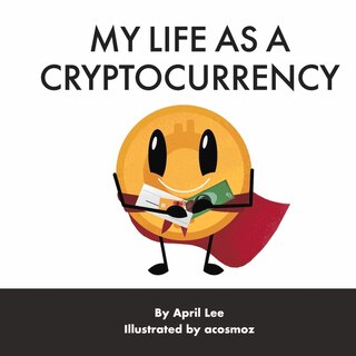 Front cover_My Life as a Cryptocurrency (Book 1)
