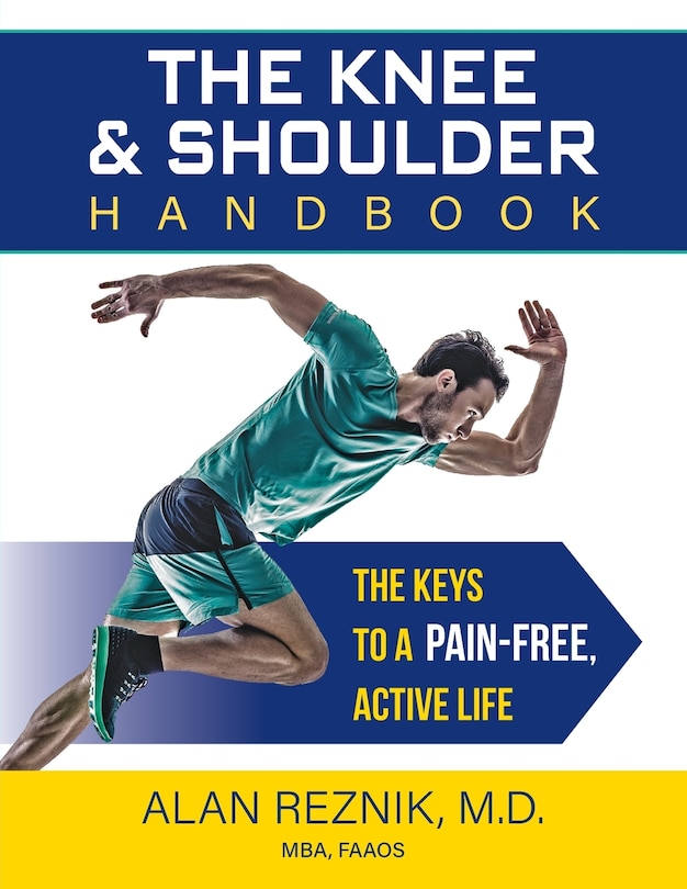 The Knee and Shoulder Handbook: The Keys to a Pain-Free, Active Life