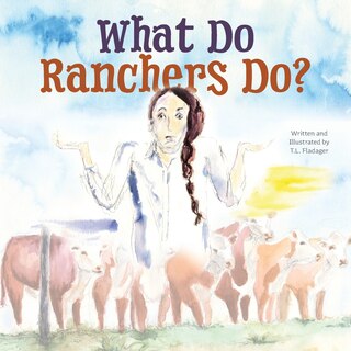 Front cover_What Do Ranchers Do?