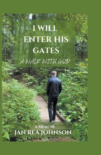 Front cover_I Will Enter His Gates A Walk With God