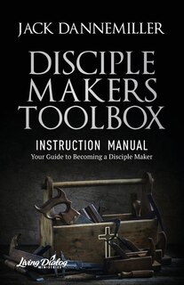 Front cover_DISCIPLE MAKERS TOOLBOX - Instruction Manual