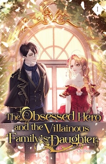 Front cover_The Obsessed Hero and the Villainous Family's Daughter