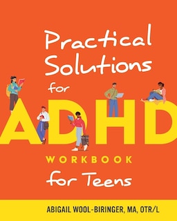 Front cover_Practical Solutions for ADHD Workbook for Teens