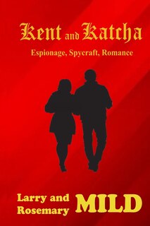 Kent and Katcha: Espionage, Spycraft, Romance