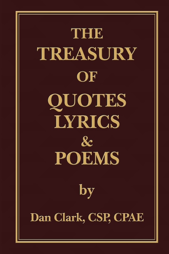 Front cover_The Treasury of 'Clarkisms, ' Quotes, Lyrics & Poems
