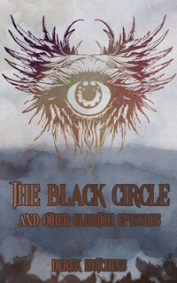 Front cover_The Black Circle and Other Eldritch Episodes