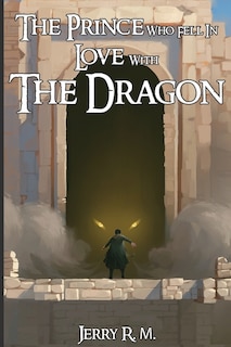 Front cover_The Prince Who Fell in Love with the Dragon