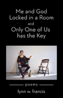 Couverture_Me and God Locked in a Room and Only One of Us has the Key
