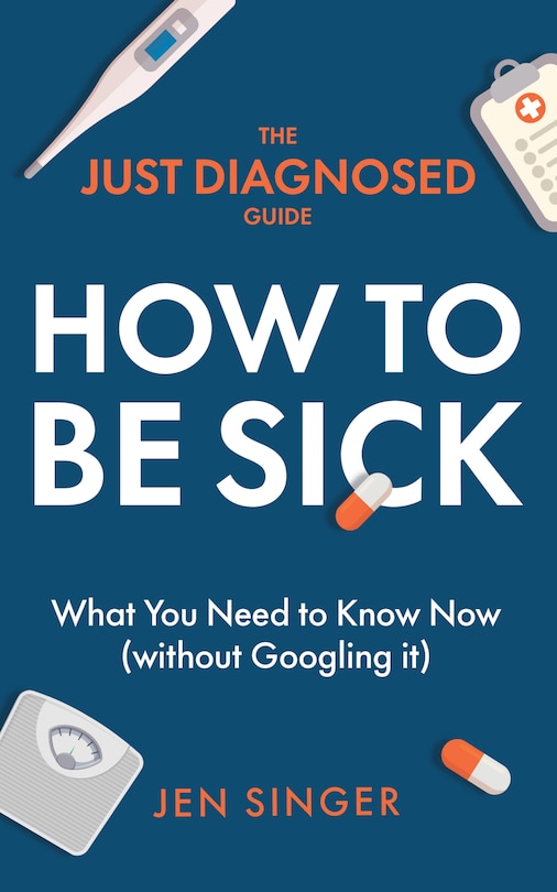 Couverture_The Just Diagnosed Guide: How to Be Sick