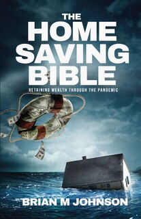 Front cover_The Home Saving Bible - Retaining Wealth Through the Pandemic