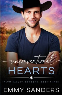 Front cover_Unconventional Hearts (Plum Valley Cowboys Book 3)