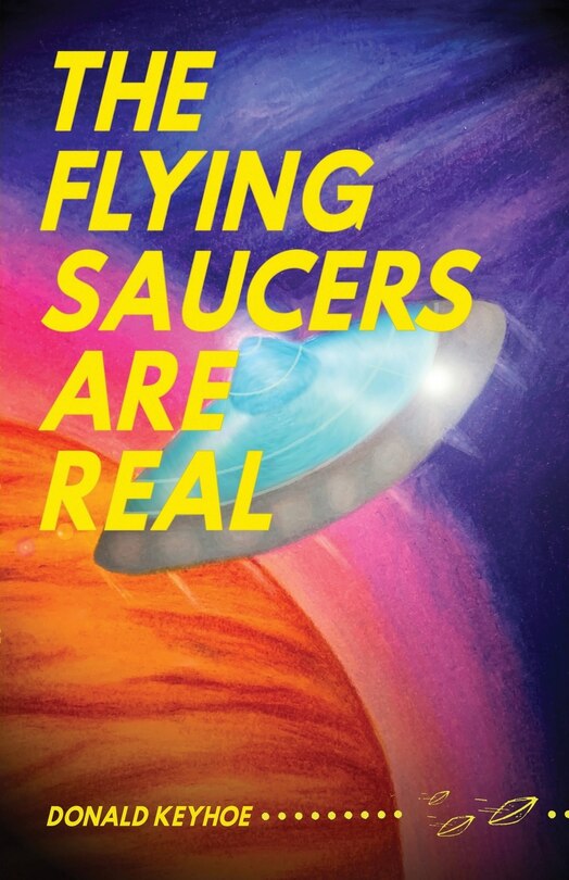 Couverture_The Flying Saucers Are Real
