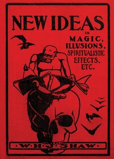 Front cover_New Ideas in Magic, Illusions, Spiritualistic Effects, Etc.
