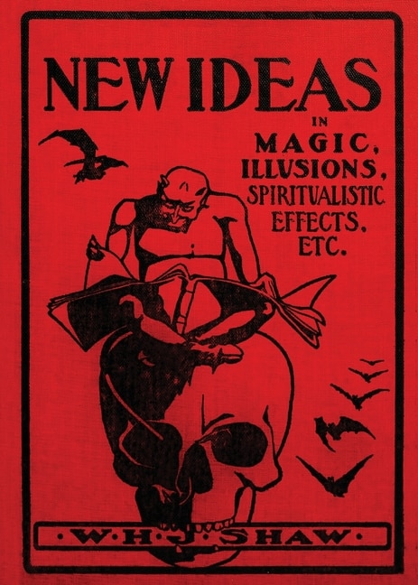 Front cover_New Ideas in Magic, Illusions, Spiritualistic Effects, Etc.