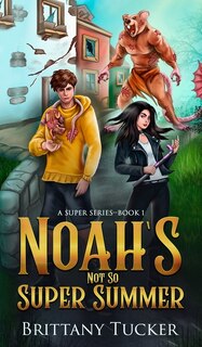 Front cover_Noah's Not So Super Summer