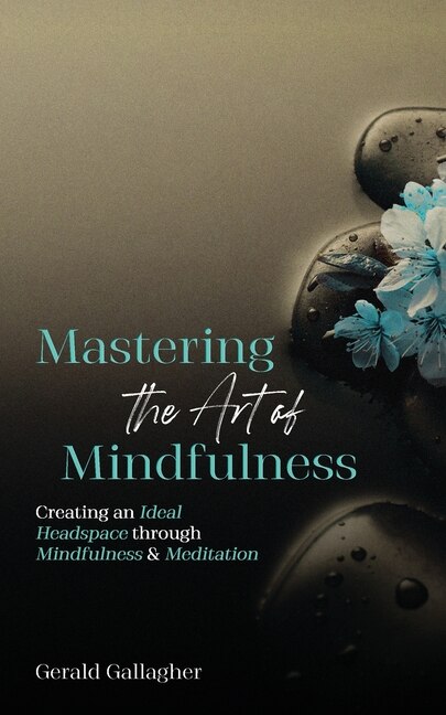Front cover_Mastering the Art of Mindfulness