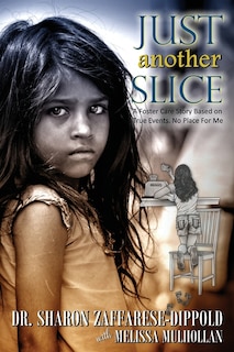 Front cover_Just Another Slice-A Foster Care Story Based on True Events. No Place For Me Series