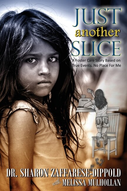 Front cover_Just Another Slice-A Foster Care Story Based on True Events. No Place For Me Series