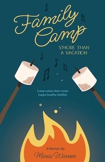 Front cover_Family Camp S'more Than A Vacation