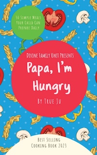 Front cover_Papa, I'm Hungry