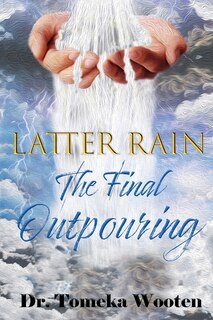 Front cover_Latter Rain The Final Outpouring