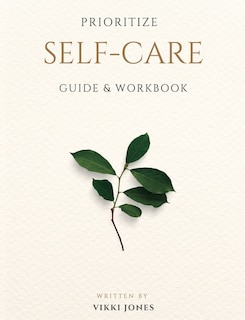 Couverture_Prioritize Self-Care Guide & Workbook