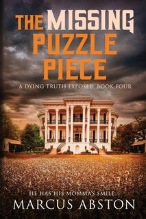 Front cover_The Missing Puzzle Piece (A Dying Truth Exposed, Book Four)