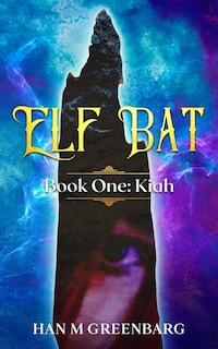 Front cover_Elf Bat Book One Kiah