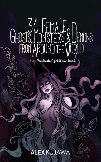 Front cover_31 Female Ghosts, Monsters, and Demons from Around the World