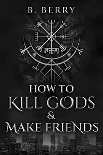 Couverture_How To Kill Gods & Make Friends