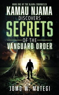 Couverture_Kamau Njama Discovers Secrets of the Vanguard Order