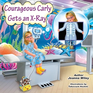 Couverture_Courageous Carly Gets an X-Ray