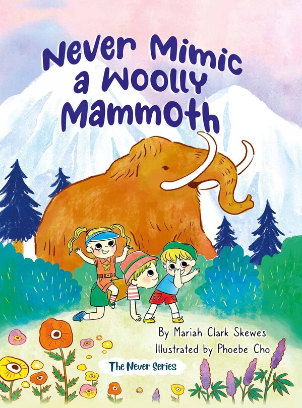 Front cover_Never Mimic a Woolly Mammoth