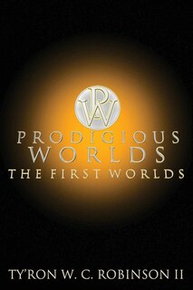Prodigious Worlds: The First Worlds