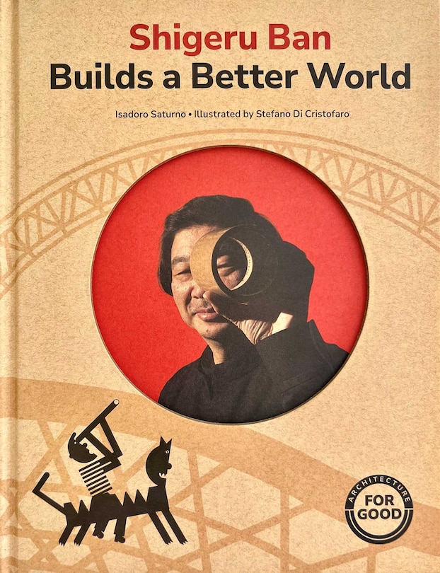 Couverture_Shigeru Ban Builds a Better World (Architecture books for kids)