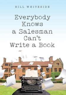 Couverture_Everybody Knows a Salesman Can't Write a Book