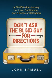 Front cover_Don't Ask the Blind Guy for Directions