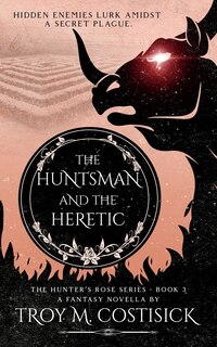 Front cover_The Huntsman and the Heretic