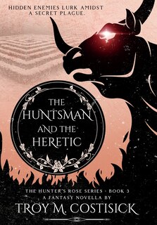 Front cover_The Huntsman and the Heretic