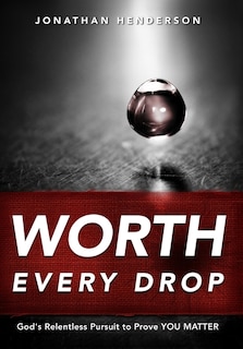 Front cover_Worth Every Drop
